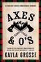 Kayla Grosse: Axes and O's, Buch