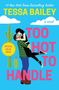 Tessa Bailey: Too Hot to Handle, Buch