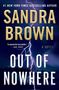 „#1 New York Times Bestselling Author, Sandra Brown, A Novel, 'A masterful storyteller.' –USA Today, Out of Nowhere.“ Hintergrund: Blitze im Sturm.
