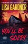 LISA GARDNER: YOU'LL BE SORRY. Groß gedruckt. Haus im Wald vor dramatischem Himmel.