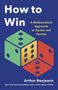 Titel: How to Win. Untertitel: A Mathematical Approach to Games and Puzzles. Autor: Arthur Benjamin. Würfel-Illustration., Buch