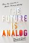 David Sax: The Future Is Analog, Buch