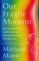 Michael E Mann: Our Fragile Moment, Buch