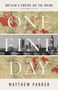 Matthew Parker: One Fine Day, Buch