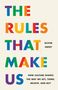 "THE RULES THAT MAKE US" in bunten Buchstaben. Autor: Oliver Sweet. Untertitel: "How culture shapes the way we act, think, believe, and buy.", Buch
