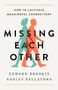 Edward Brodkin: Missing Each Other: How to Cultivate Meaningful Connections, Buch