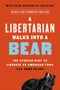 Matthew Hongoltz-Hetling: A Libertarian Walks Into a Bear, Buch