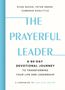 Ryan Skoog, Peter Greer, Cameron Doolittle: The Prayerful Leader - 60-Tage Andachtsreise zur Lebens- und Führungsveränderung., Buch