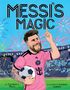 Caroline L Perry: Messi's Magic: How Lionel Messi Became the G.O.A.T., Buch