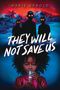 Text: "Marie Arnold", "They Will Not Save Us". Illustration zeigt leuchtende Figuren und ein Kind mit Kerze., Buch