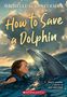 Michelle Schusterman: How to Save a Dolphin, Buch