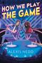 Alexis Nedd: How We Play the Game, Buch