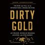 Kyra Gurney: Dirty Gold: The Rise and Fall of an International Smuggling Ring, CD