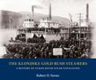 Robert D. Turner: The Klondike Gold Rush Steamers: A History of Yukon River Steam Navigation, Buch