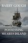 Barry Gough: Possessing Meares Island: A Historian's Journey Into the Past of Clayoquot Sound, Buch