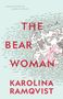 Karolina Ramqvist: The Bear Woman, Buch