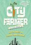 Lorraine Johnson: City Farmer: Adventures in Urban Food Growing, Buch