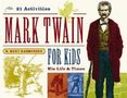 R Kent Rasmussen: Mark Twain for Kids, Buch