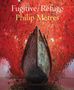 Philip Metres: Fugitive/Refuge, Buch