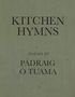 Pádraig Ó Tuama: Kitchen Hymns, Buch