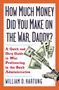 William D Hartung: How Much Are You Making on the War Daddy?, Buch