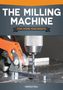Harold Hall: The Milling Machine for Home Machinists, Buch