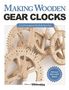 Editors of Scroll Saw Woodworking & Crafts: Making Wooden Gear Clocks, Buch