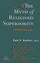 Paul Knitter: The Myth of Religious Superiority: Multi-Faith Explorations of Religious Pluralism, Buch