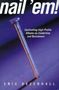 Eric Dezenhall: Nail 'Em!: Confronting High Profile Attacks on Celebrities & Businesses, Buch