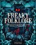 "Freaky Folklore: Terrifying Tales of the World's Most Elusive Monsters and Enigmatic Cryptids." Dunkle, unheimliche Illustration.