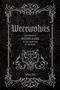 „Werewolves: A Handbook of History & Lore of the Creatures of the Night“ steht in gotischer Schrift. Verzierungen umrahmen einen Wolfskopf., Buch
