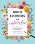 Kristin van Leuven: Birth Flowers in Watercolor, Buch