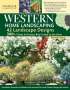 Roger Holmes: Western Home Landscaping, Second Edition, Buch