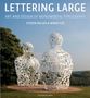Steven Heller: Lettering Large: The Art and Design of Monumental Typography, Buch