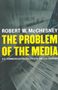 Robert D McChesney: The Problem of the Media, Buch