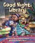 Denise Brennan-Nelson: Good Night, Library, Buch