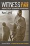 Ken Light: Witness in Our Time, Second Edition: Working Lives of Documentary Photographers, Buch