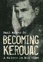 Paul Maher: Becoming Kerouac, Buch