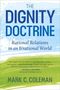 Mark Coleman: The Dignity Doctrine: Rational Relations in an Irrational World, Buch