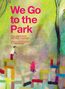 Sara Stridsberg: We Go to the Park, Buch