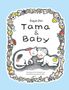 „Tama & Baby“, Kaya Doi. Eine Katze und ein Baby liegen nebeneinander. Buntes Spielzeug umrahmt die Szene., Buch