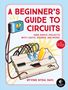 Oyvind Nydal Dahl: A Beginner's Guide to Circuits, Buch