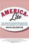 David Gelernter: America-Lite: How Imperial Academia Dismantled Our Culture (and Ushered in the Obamacrats), Buch