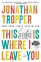Jonathan Tropper: This Is Where I Leave You, Buch
