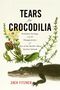 „TEARS for CROCODILIA“: Ein Krokodil und botanische Zeichnung darunter.