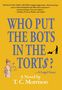 T. C. Morrison: Who Put the Bots in the Tort$?-A Legal Farce, Buch