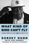 Dorsey Nunn: What Kind of Bird Can't Fly, Buch