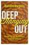 Titel: "Deep Hanging Out". Untertitel: "Wanderings and Wonderment in Native California". Hintergrund: Holzmuster in Brauntönen.