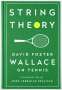 David Foster Wallace: String Theory, Buch