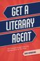 Chuck Sambuchino: Get a Literary Agent, Buch